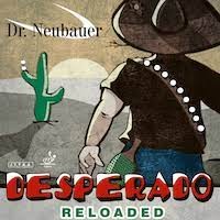 Dr.Neubauer Desperado Reloaded